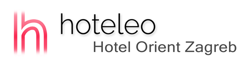 hoteleo - Hotel Orient Zagreb