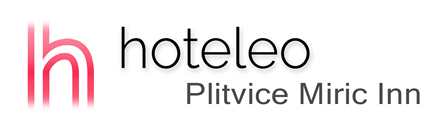 hoteleo - Plitvice Miric Inn